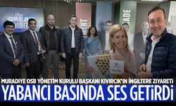 Muradiye OSB Yönetim Kurulu Başkanı Kıvırcık’ın İngiltere ziyareti yabancı basında