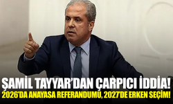 Şamil Tayyar’dan çarpıcı iddia: 2026’da anayasa referandumu, 2027’de erken seçim!