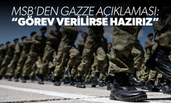 MSB: "Görev verilirse hazırız"