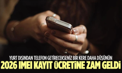 Yurt dışından telefon getirecekleri ilgilendiriyor: 2026 IMEI telefon kayıt ücretine zam geldi