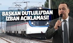 Başkan Dutlulu'dan İZBAN Açıklaması
