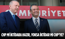 “CHP mi iktidara hazır, yoksa iktidar mı CHP’ye?”