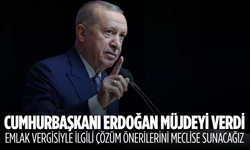 Cumhurbaşkanı Erdoğan emlak vergisine fahiş zamlarla ilgili müjdeyi verdi