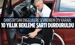 Danıştay’dan engellilere sevindiren ÖTV kararı: 10 yıllık bekleme şartı durduruldu