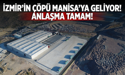 İzmir’in çöpü Manisa’ya: Anlaşma tamam!