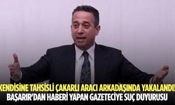 Kendisine tahsisli çakarlı aracı arkadaşında yakalandı! Başarır'dan haberi yapan gazeteciye suç duyurusu