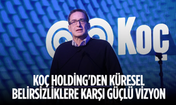 Koç Holding'den Küresel Belirsizliklere Karşı Güçlü Vizyon