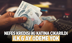 Nefes Kredisi iki katına çıkarıldı, ilk 6 ay ödeme yok