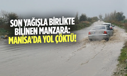 Son yağışla birlikte bilinen manzara: Manisa’da yol çöktü!