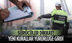 Sürücüler dikkat! Yeni kurallar yürürlüğe girdi