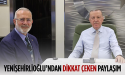 Yenişehirlioğlu’ndan dikkat çeken paylaşım