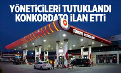 Yöneticileri tutuklanan Türkiye Petrolleri konkordato ilan etti