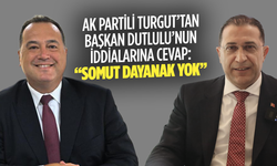 AK Parti İl Başkanı Turgut’tan Başkan Dutlulu’nun iddialarına cevap: “Somut Dayanak Yok”