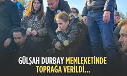 Gülşah Durbay memleketinde son yolculuğuna uğurlandı