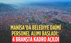 Manisa’da Belediye Daimi Personel Alımı Başladı: 4 Branşta Kadro Açıldı