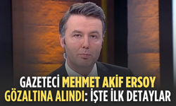 Gazeteci Mehmet Akif Ersoy Gözaltına Alındı