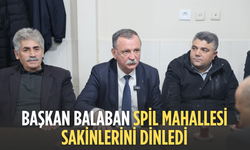 Başkan Balaban Spil Mahallesi sakinlerini dinledi