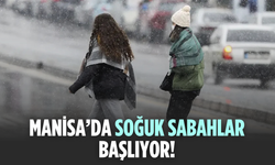 Manisa’da Soğuk Sabahlar Başlıyor