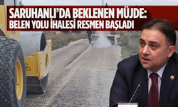 Saruhanlı’da Beklenen Müjde: Belen Yolu İhalesi Resmen Başladı