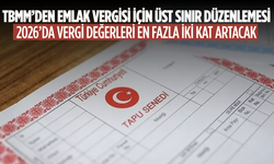 TBMM’den Emlak Vergisi İçin Üst Sınır Düzenlemesi...