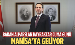 Bakan Alparslan Bayraktar Cuma günü Manisa’ya geliyor