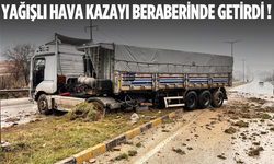 Yağışlı hava kazayı beraberinde getirdi