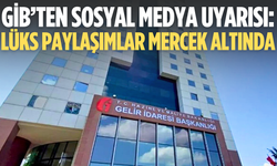 GİB’ten sosyal medya uyarısı: Lüks paylaşımlar mercek altında
