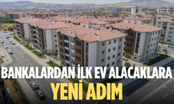İlk kez ev alacaklara konut kredisi kolaylığı geliyor
