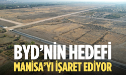 BYD’nin hedefi Manisa’yı işaret ediyor
