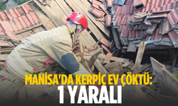 Manisa'da kerpiç ev çöktü: 1 yaralı