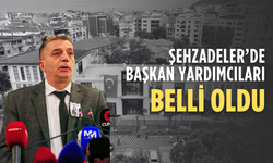 Şehzadeler Belediyesi’nde Başkan Yardımcıları Belli Oldu