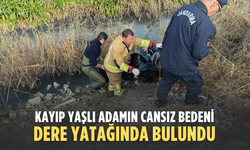 Kayıp olarak aranan yaşlı adamın dere yatağında cansız bedeni bulundu