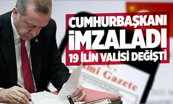 Valiler Kararnamesi Resmî Gazete’de yayımlandı: 19 ilin valisi değişti