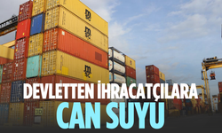 İhracatçılara 2026 için 45 milyar TL devlet desteği