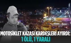 Motosiklet kazası kardeşleri ayırdı: 1 ölü, 1 yaralı