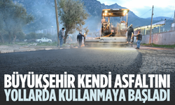 Büyükşehir kendi asfaltını yollarda kullanmaya başladı
