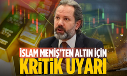 İslam Memiş’ten altın için kritik uyarı