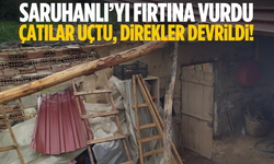Manisa'da sağanak ve fırtına çatıları uçurdu