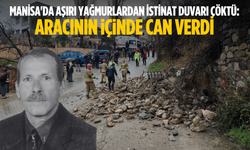 Manisa'da aşırı yağmurlardan istinat duvarı çöktü: 1 ölü