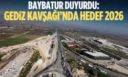 Baybatur duyurdu: Gediz Kavşağı’nda hedef 2026