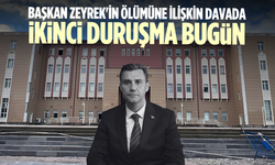 Başkan Zeyrek'in ölümüne ilişkin davada ikinci duruşma bugün