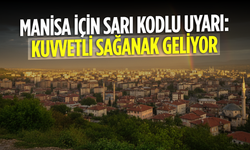 Manisa için Sarı Kodlu Uyarı: Kuvvetli Sağanak Geliyor