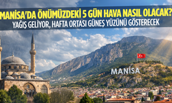 Manisa'da önümüzdeki 5 gün hava nasıl olacak? Yağış Geliyor, Hafta Ortası Güneş Yüzünü Gösterecek