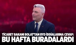 Ticaret Bakanı Bolat’tan BYD iddialarına cevap: Bu hafta buradalardı