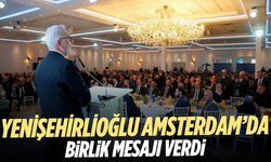 Yenişehirlioğlu Hollanda’da birlik vurgusu yaptı