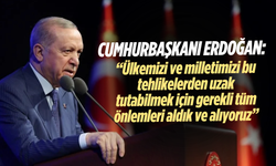 Cumhurbaşkanı Erdoğan: "Türkiye için tüm tedbirler alındı"