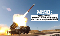 MSB: "Malatya'ya Patriot hava savunma sistemi konuşlandırıldı"