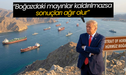 Trump’tan İran’a Hürmüz Boğazı uyarısı