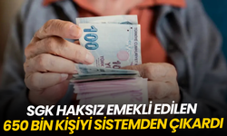 SGK haksız emekli edilen 650 bin kişiyi sistemden çıkardı