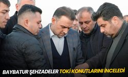 Baybatur Şehzadeler TOKİ konutlarını inceledi